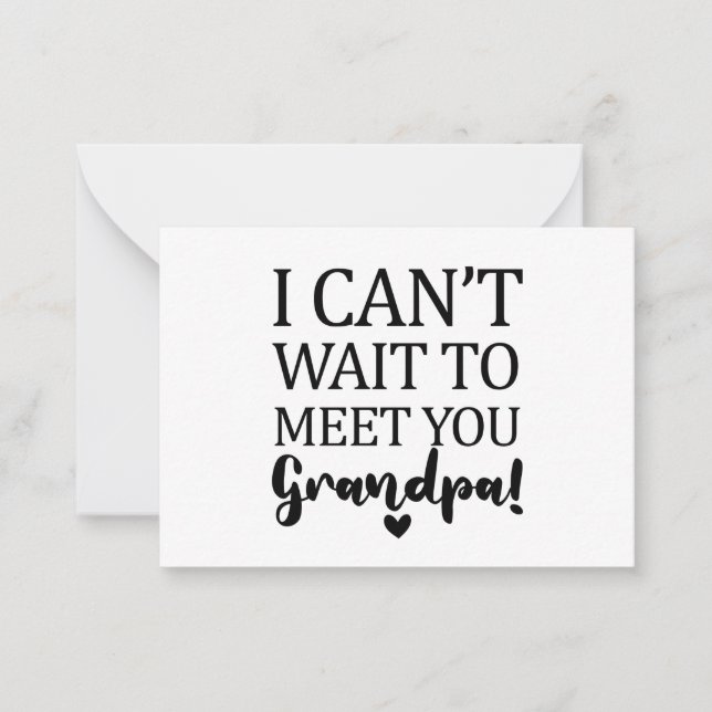 I Can't Wait To Meet You Grandpa Pregnancy Announc Card (Front)