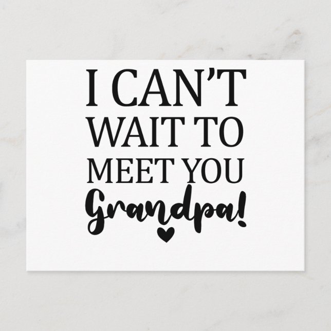 I Can't Wait To Meet You Grandpa Pregnancy Announc Postcard (Front)