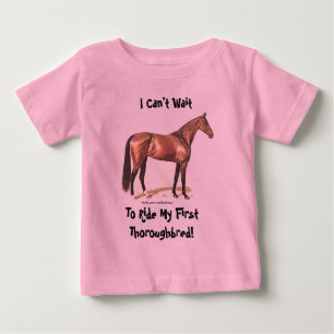 I Can't Wait To Ride My First Thoroughbred! Baby T-Shirt
