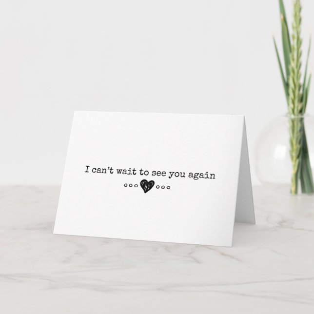 I Can't Wait To See You Again Card (Front)