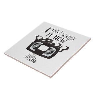 I can't watch it now - so i tape it for later tile