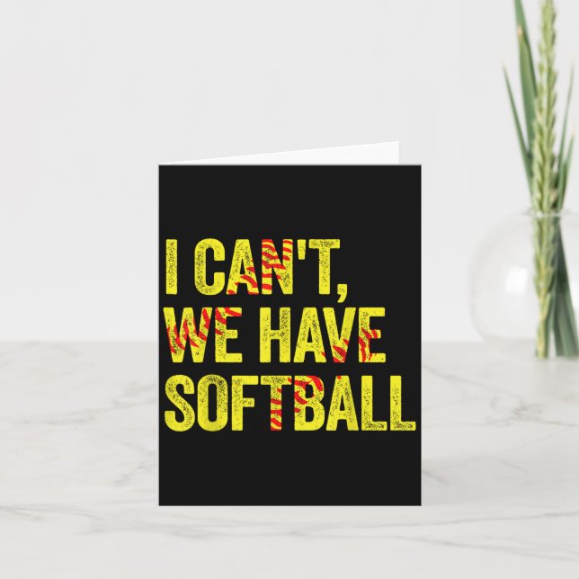 I Can't We Have Softball  Card (Front)