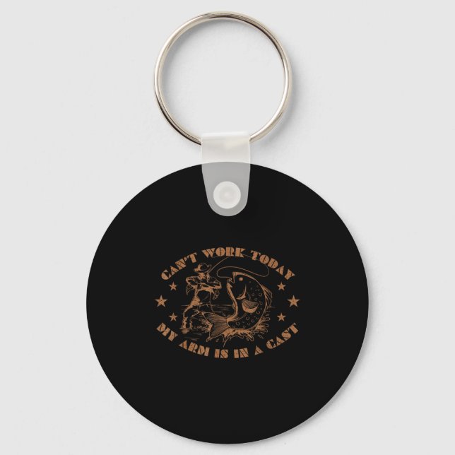 I can't work my arm is in a cast funny fishing  key ring (Front)