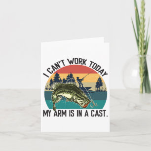 I Can't Work Today Fishy Fisherman Funny Fishing L Card