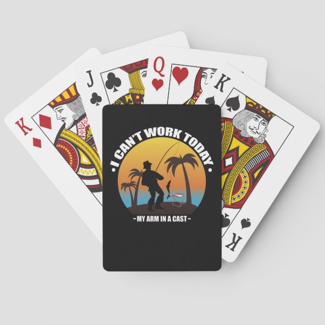 I Can't Work Today My Arm Is In A Cast Fisherman Playing Cards (Back)