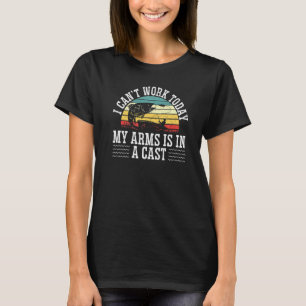 I Can't Work Today My Arm Is In A Cast Vintage Fis T-Shirt