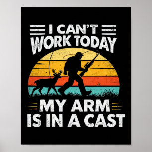 I Cant Work Today My Arm Is In A Cast Vintage Poster