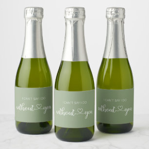 I can'tsay I do without you sage Sparkling Wine La Label