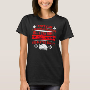 I-Canu2019t-Cook A Thanksgiving Dinner T-Shirt