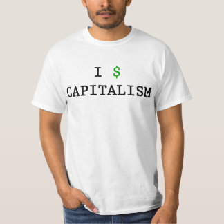 I $ Capitalism T-Shirt