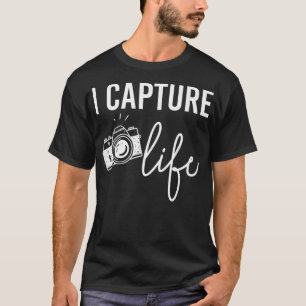 I Capture Life Funny Photography Lover Gift Vintag T-Shirt