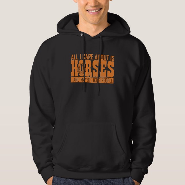 I Care About Is Horses Equestrian horseback riding Hoodie (Front)
