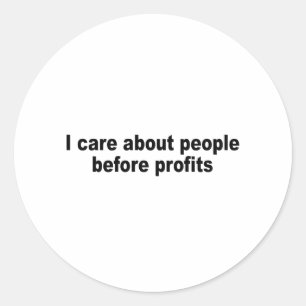 I care about people before profits classic round sticker