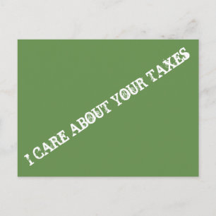 I CARE ABOUT YOUR TAXES, Postcard