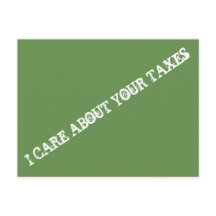 I CARE ABOUT YOUR TAXES, Postcard