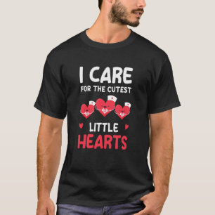 I Care For Cutest Little Hearts Nurse Valentine's T-Shirt
