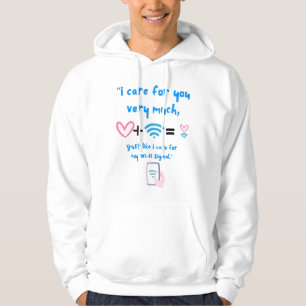 I CARE FOR  MY WIFI HOODIE