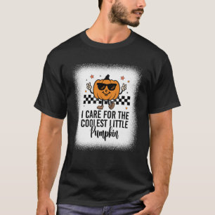 I Care For The Coolest Little Pumpkin Happy Thanks T-Shirt