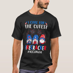 I Care For The Cutest Firecracker Nicu Nurse 4th O T-Shirt