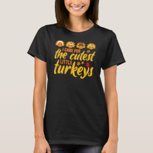 I Care For The Cutest Little Turkeys Nicu Nurse Th T-Shirt