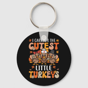 I Care For The Cutest Little Turkeys Thanksgiving Key Ring