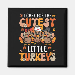 I Care For The Cutest Little Turkeys Thanksgiving Magnet