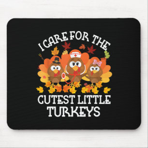 I Care For The Cutest Little Turkeys Thanksgiving  Mouse Mat