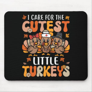 I Care For The Cutest Little Turkeys Thanksgiving  Mouse Mat