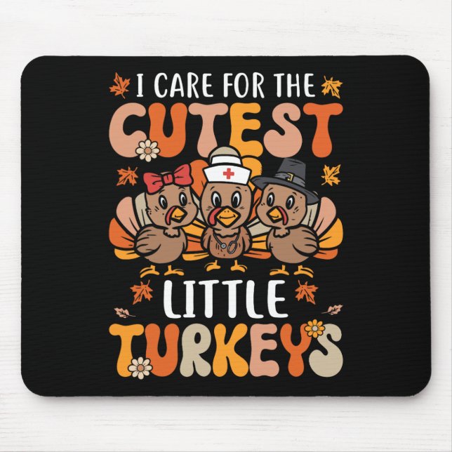 I Care For The Cutest Little Turkeys Thanksgiving  Mouse Mat (Front)
