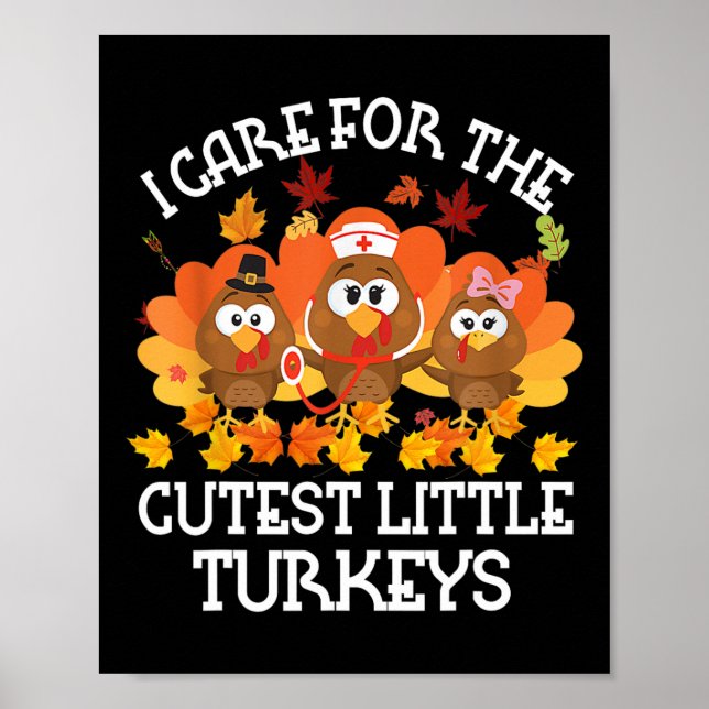 I Care For The Cutest Little Turkeys Thanksgiving  Poster (Front)