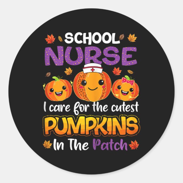 I Care For The Cutest Pumpkins In Patch School Nur Classic Round Sticker (Front)