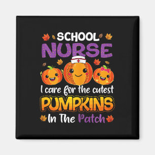I Care For The Cutest Pumpkins In Patch School Nur Magnet