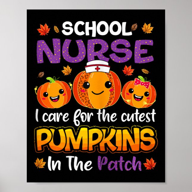 I Care For The Cutest Pumpkins In Patch School Nur Poster (Front)