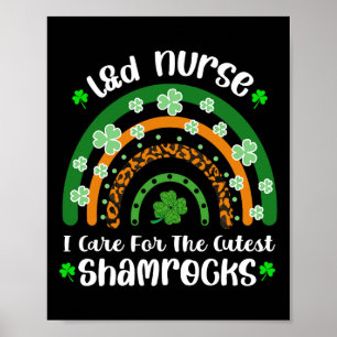 I Care For The Cutest Shamrocks Landd Nurse St Pat Poster