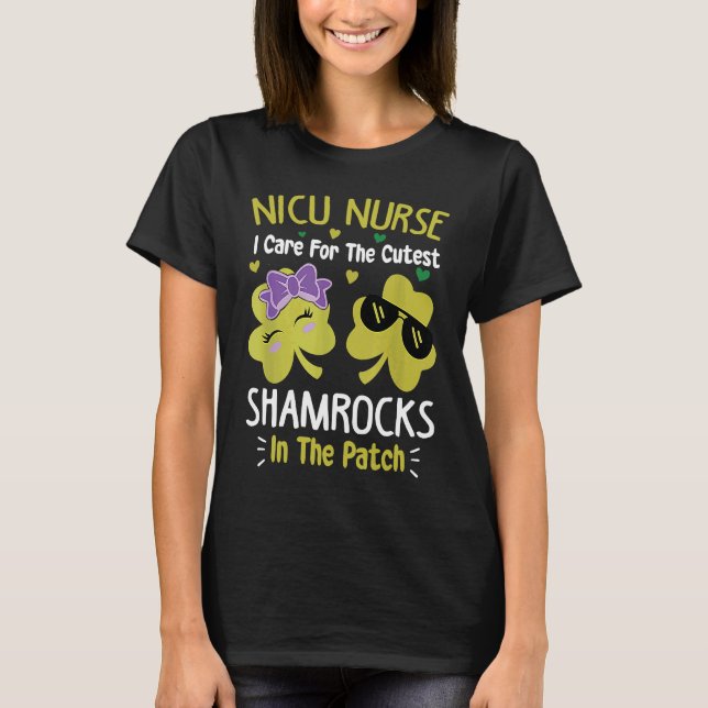 I Care For The Cutest Shamrocks NICU Nurse St Patr T-Shirt (Front)