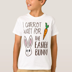 I Carrot Wait For The Easter Bunny Humourous Cute T-Shirt