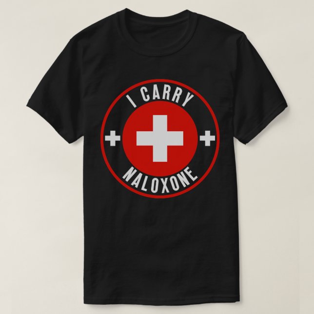 I carry naloxone 30 T-Shirt (Design Front)