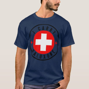 I carry naloxone 34 T-Shirt