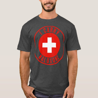 I carry naloxone 35 T-Shirt