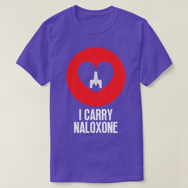 I carry naloxone 4 T-Shirt (Design Front)