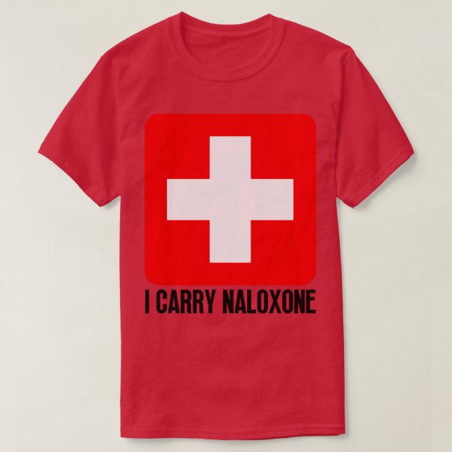 I Carry Naloxone 53 T-Shirt (Design Front)