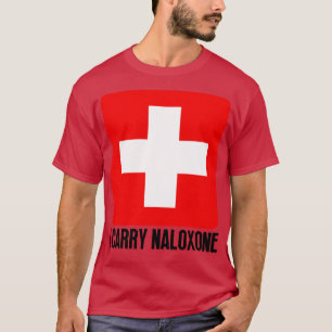 I Carry Naloxone 56 T-Shirt
