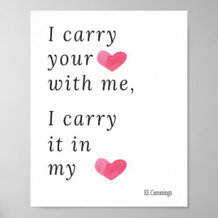 I carry your heart with me, I carry it in my heart Poster