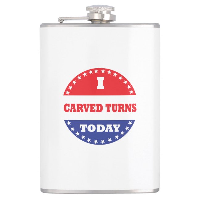 I Carved Turns Today Hip Flask (Front)