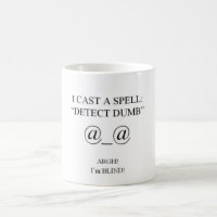 I CAST A SPELL- Detect Dumb