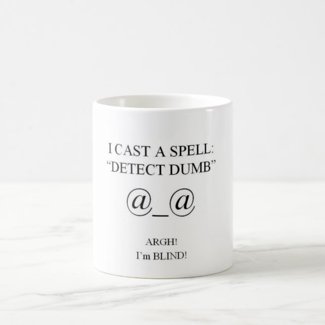 I CAST A SPELL- Detect Dumb Coffee Mug (Center)