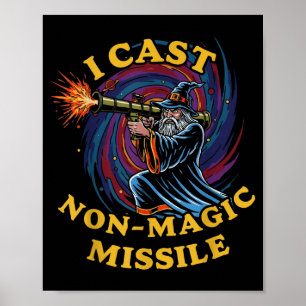 I Cast Non-magic Missile Funny Wizard Parody Meme Poster