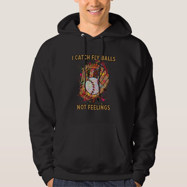 I catch fly balls not feelings playful baseball sa hoodie (Front)