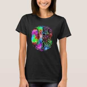 I Catch Like A Girl Steal I Dare Ya! Softball Catc T-Shirt