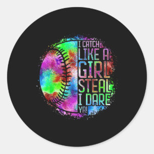 I Catch Like A Girl Steal I Dare Ya! Softll Catche Classic Round Sticker